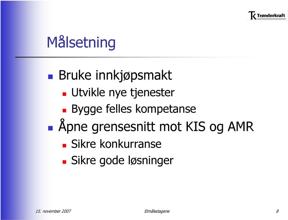 grensesnitt mot KIS og AMR Sikre konkurranse