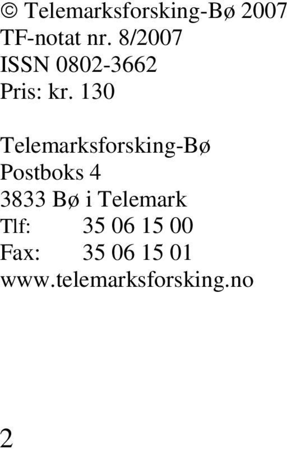 130 Telemarksforsking-Bø Postboks 4 3833 Bø i