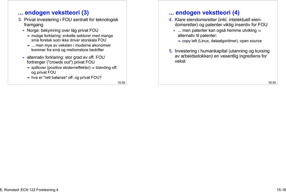 .. men mye av veksten i moderne økonomier kommer fra små og mellomstore bedrifter alternativ forklaring: stor grad av off.