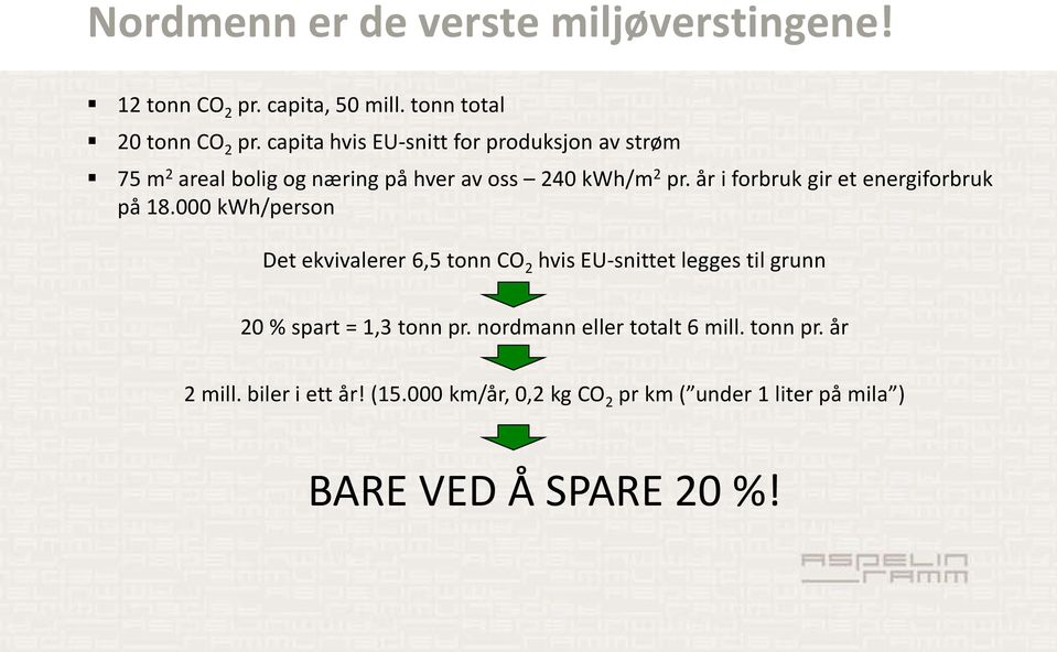 år i forbruk gir et energiforbruk på 18.