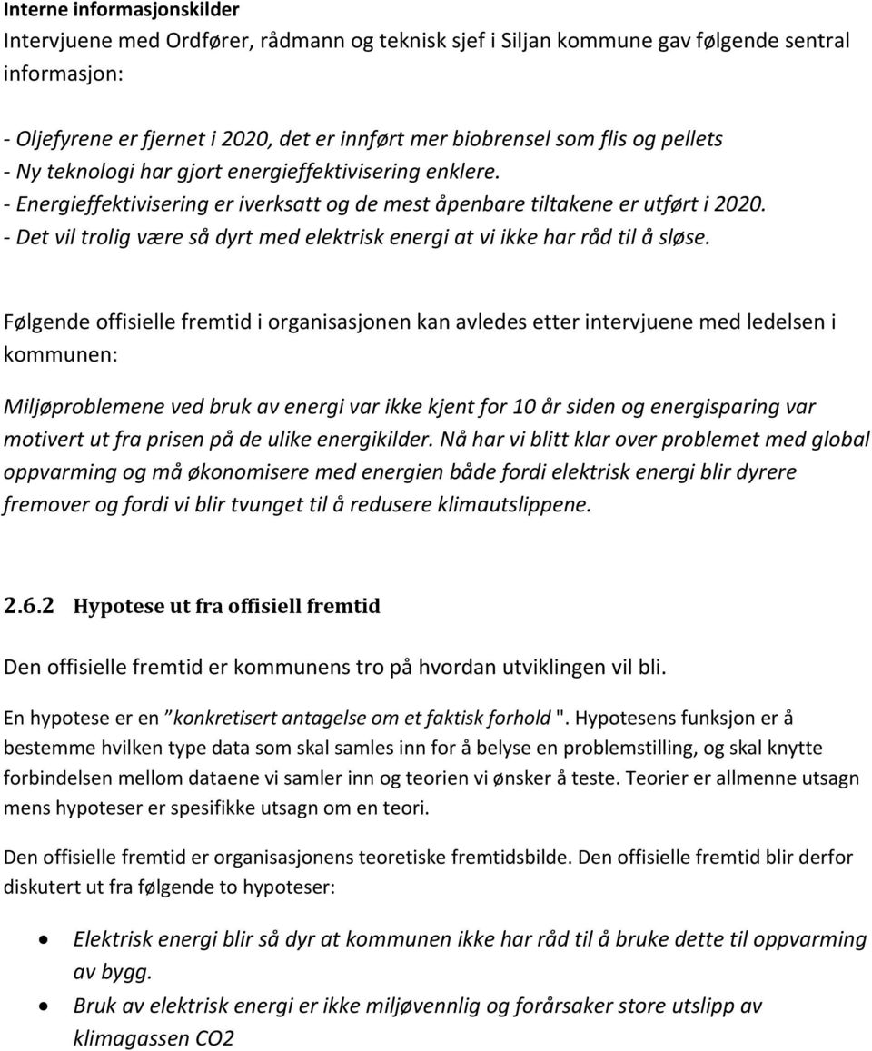 Det vil trolig være så dyrt med elektrisk energi at vi ikke har råd til å sløse.