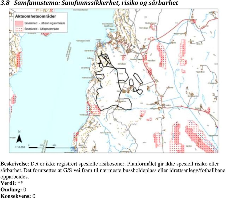 Planformålet gir ikke spesiell risiko eller sårbarhet.