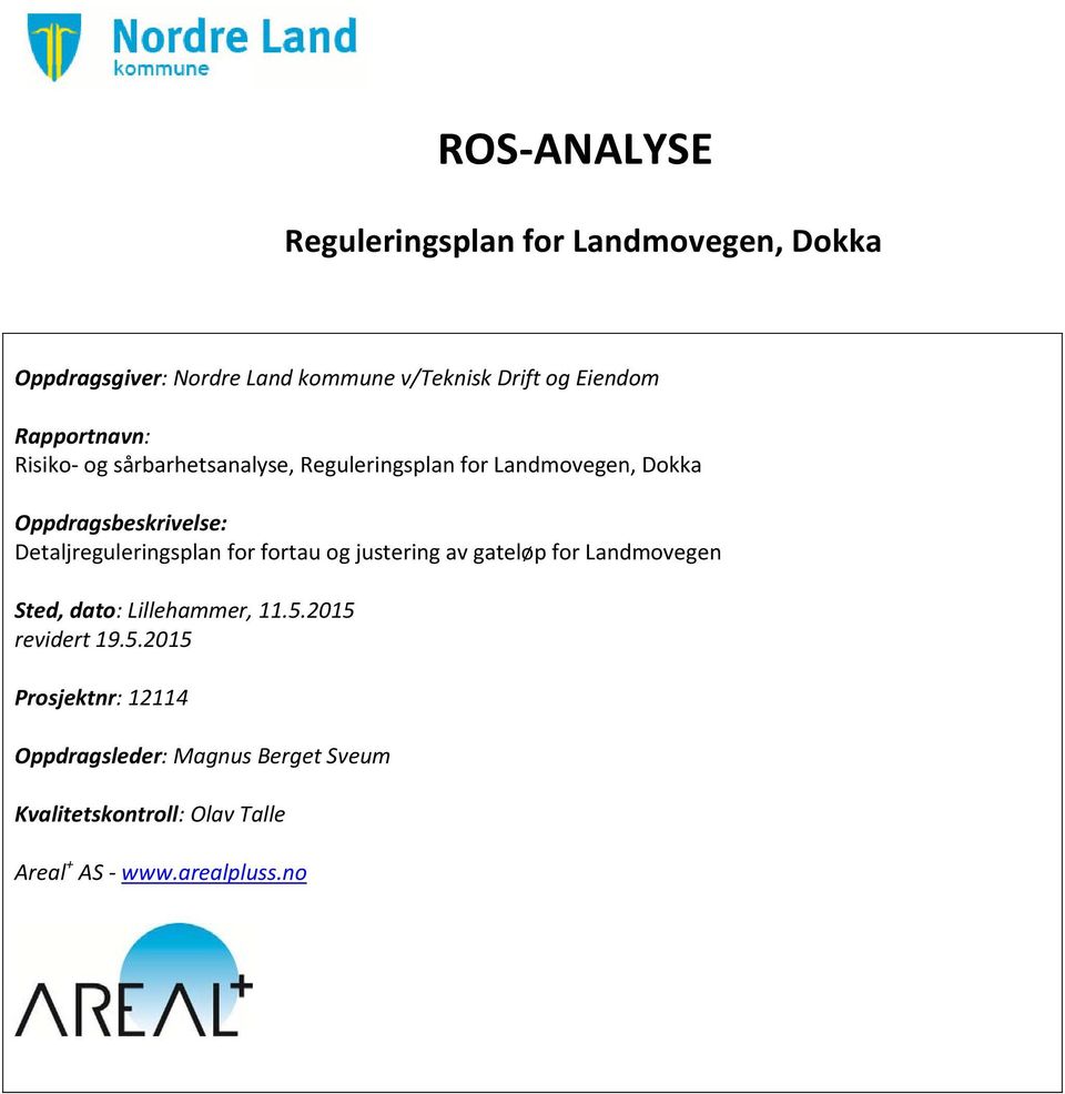 Detaljreguleringsplan for fortau og justering av gateløp for Landmovegen Sted, dato: Lillehammer, 11.5.