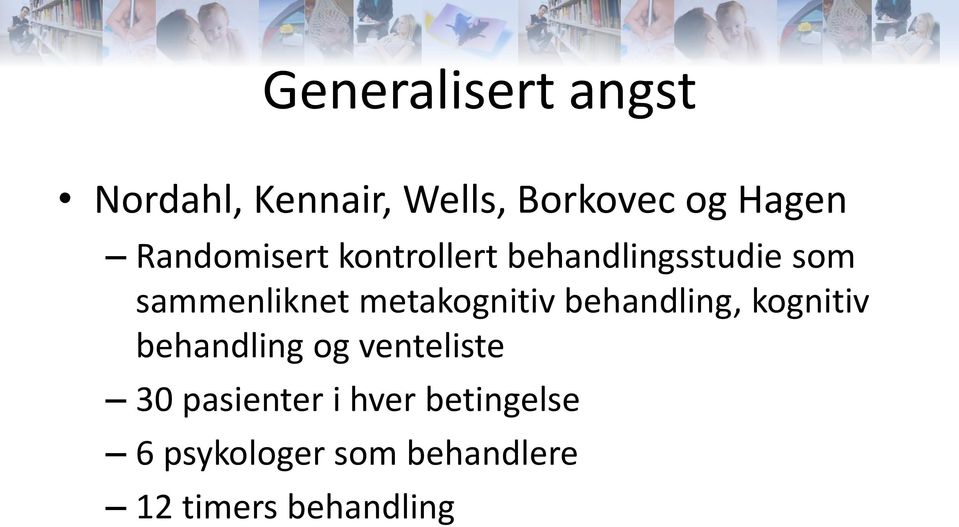 metakognitiv behandling, kognitiv behandling og venteliste 30