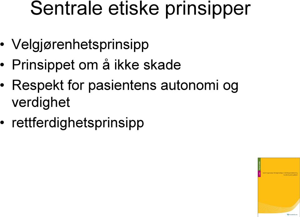 å ikke skade Respekt for pasientens