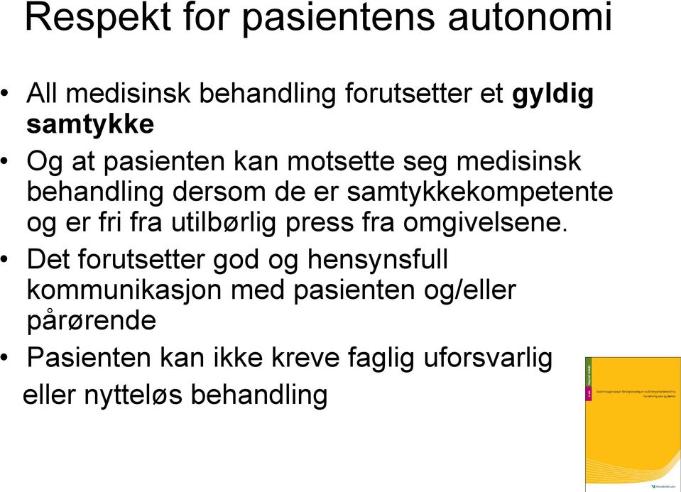 utilbørlig press fra omgivelsene.