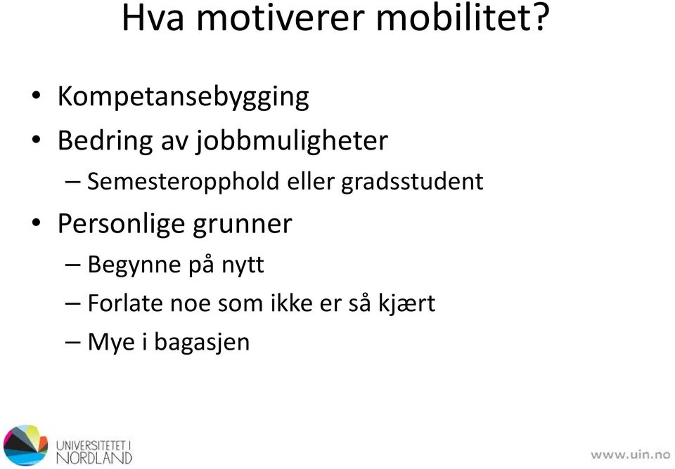 Semesteropphold eller gradsstudent Personlige