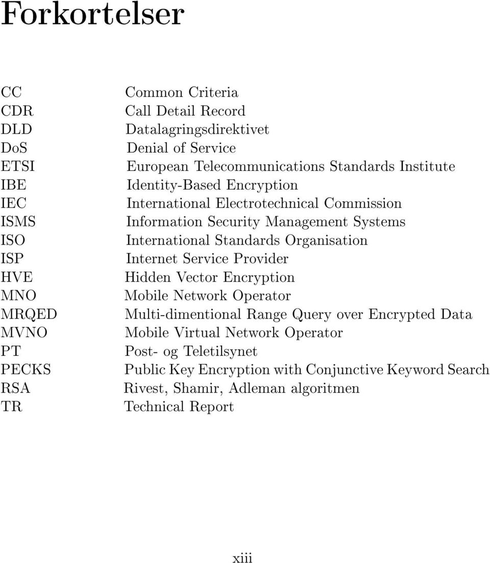 Systems International Standards Organisation Internet Service Provider Hidden Vector Encryption Mobile Network Operator Multi-dimentional Range Query over