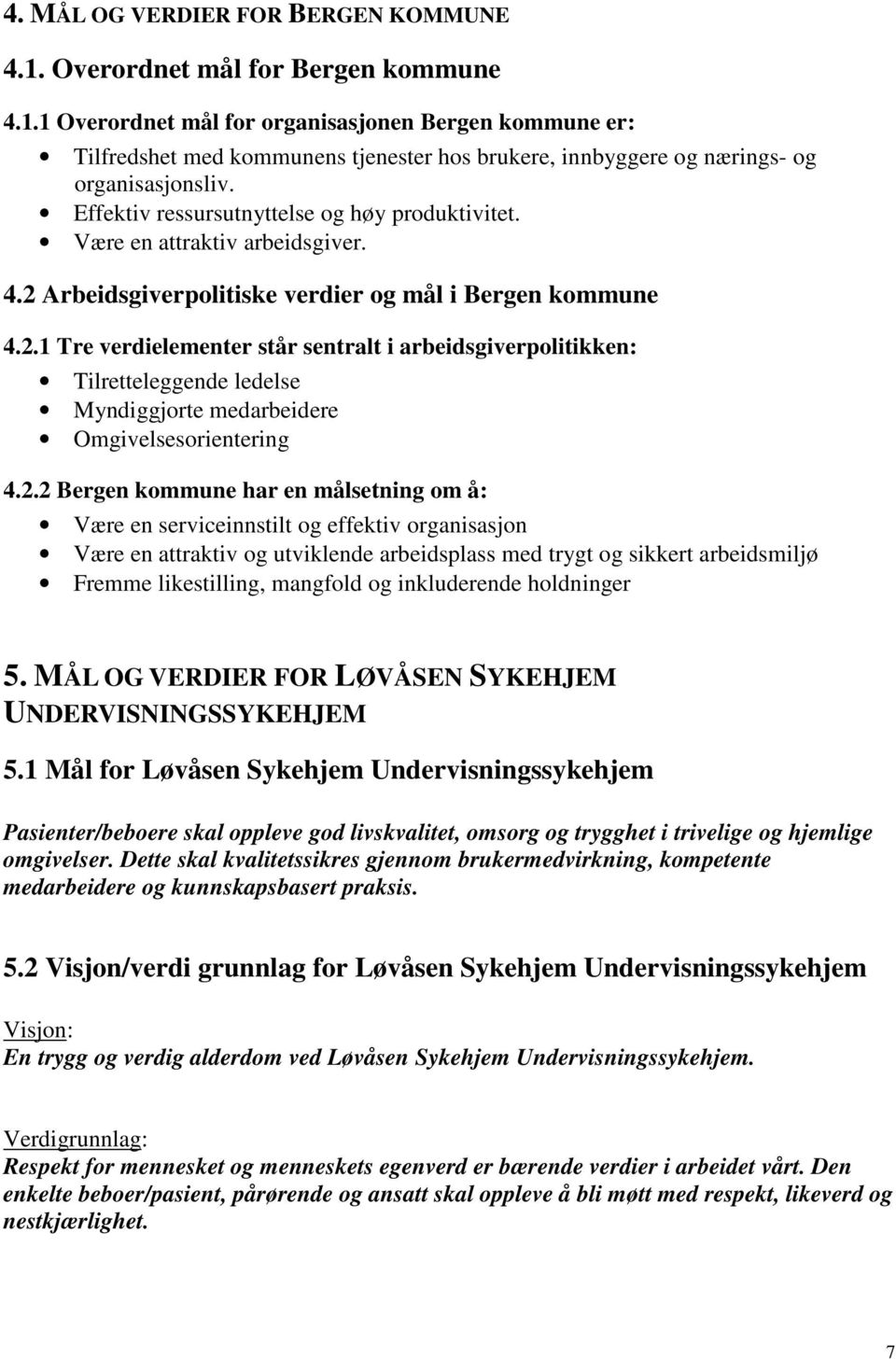 Arbeidsgiverpolitiske verdier og mål i Bergen kommune 4.2.