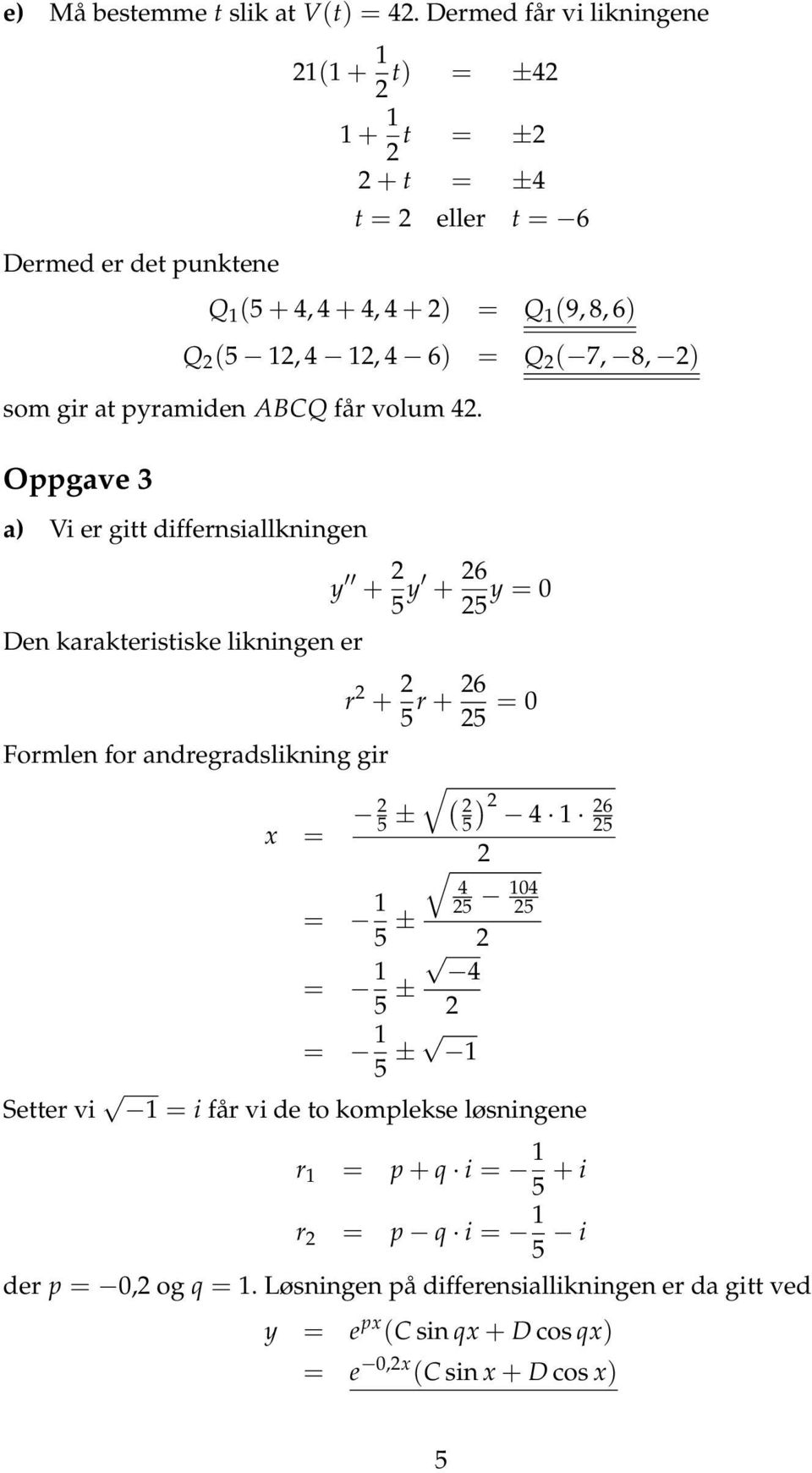 gir at pyramiden ABCQ får volum.