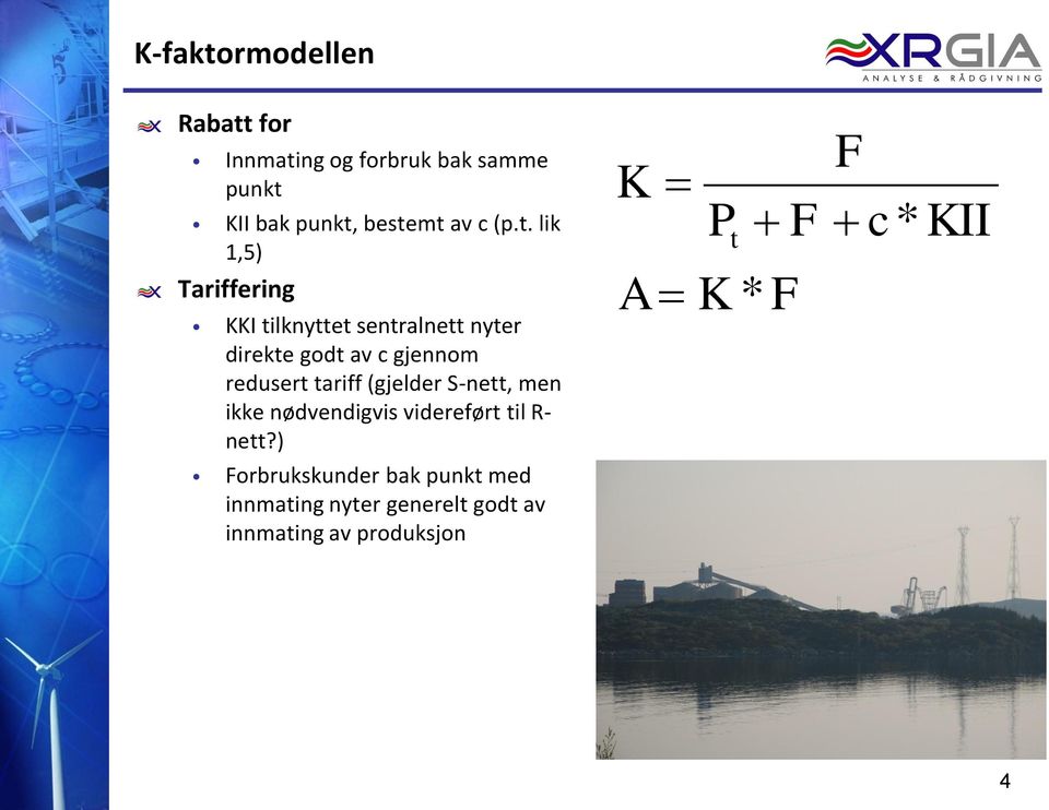 redusert tariff (gjelder S-nett, men ikke nødvendigvis videreført til R- nett?