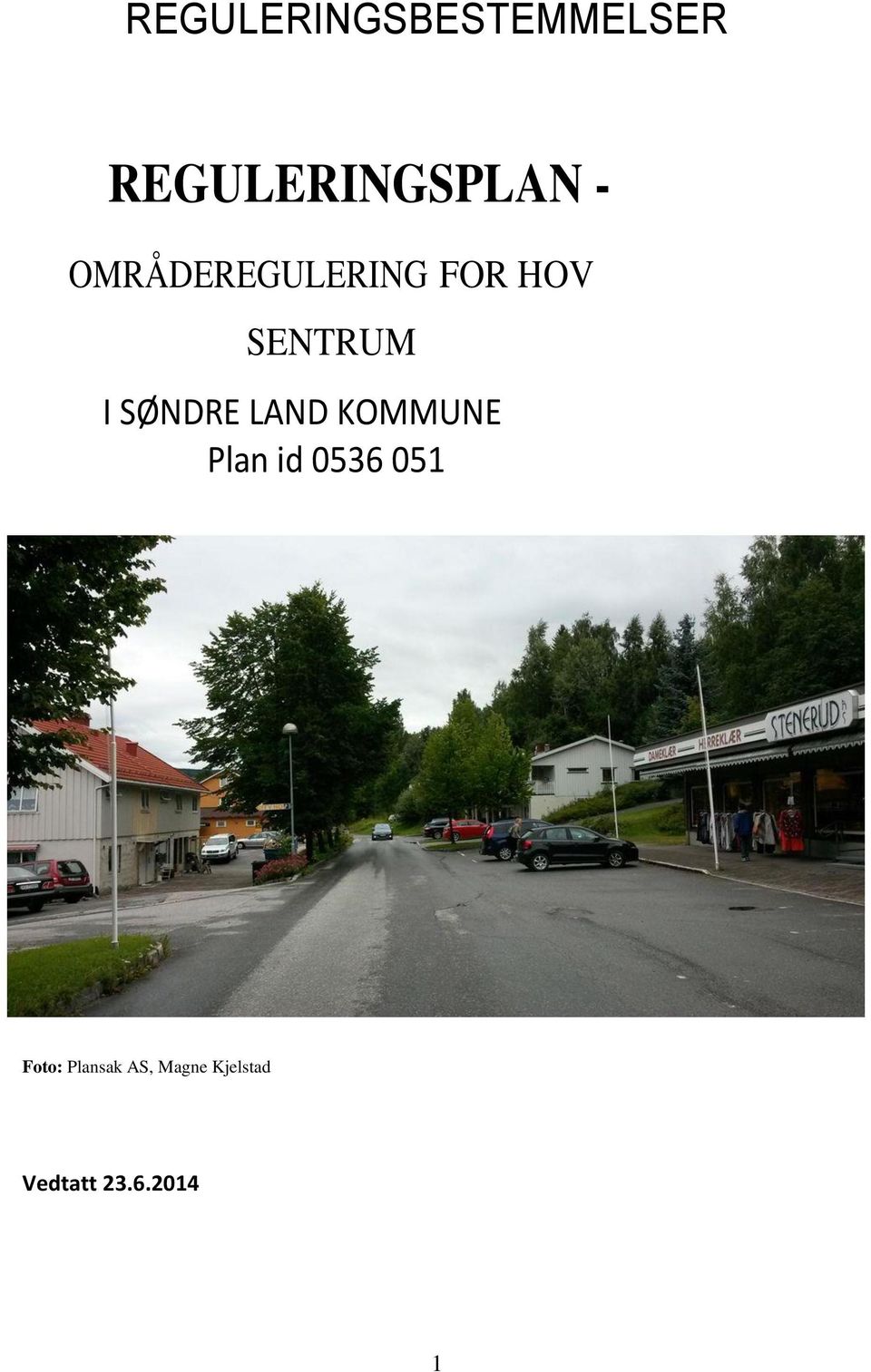 LAND KOMMUNE Plan id 0536 051 Foto: