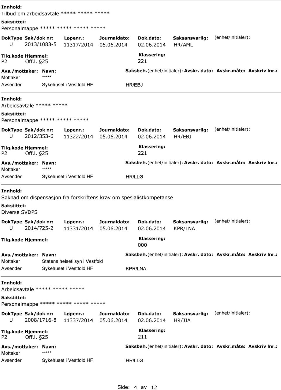 krav om spesialistkompetanse Diverse SVDPS 2014/725-2 11331/2014 000 Mottaker Statens