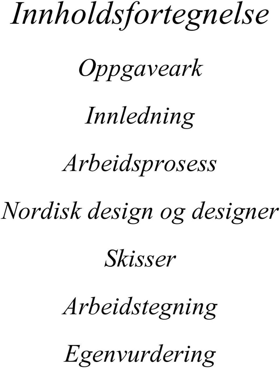 Arbeidsprosess Nordisk design