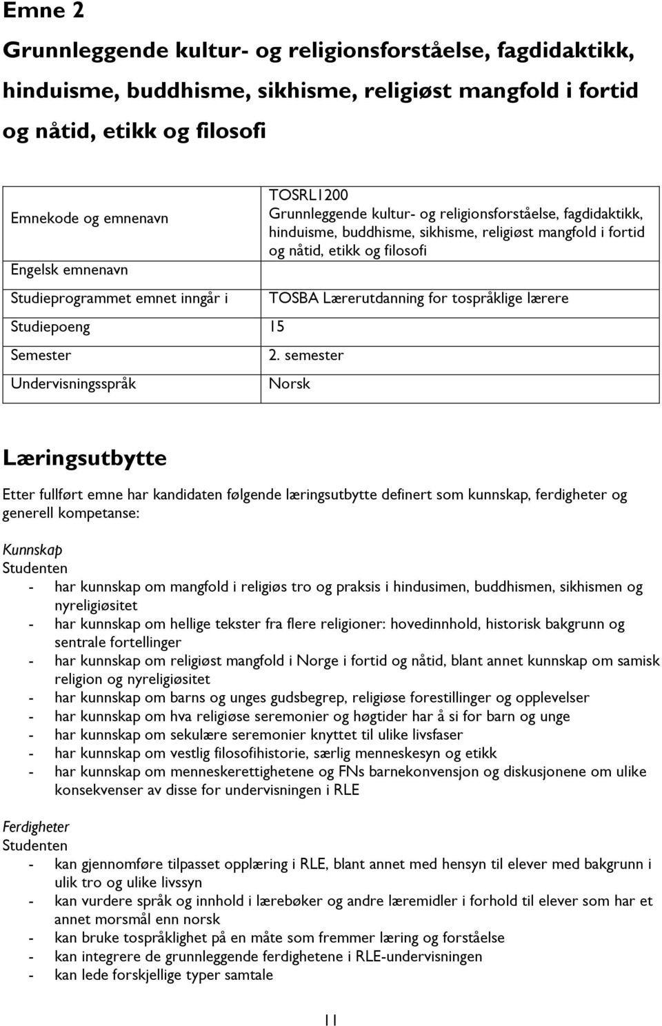 fortid og nåtid, etikk og filosofi TOSBA Lærerutdanning for tospråklige lærere 2.