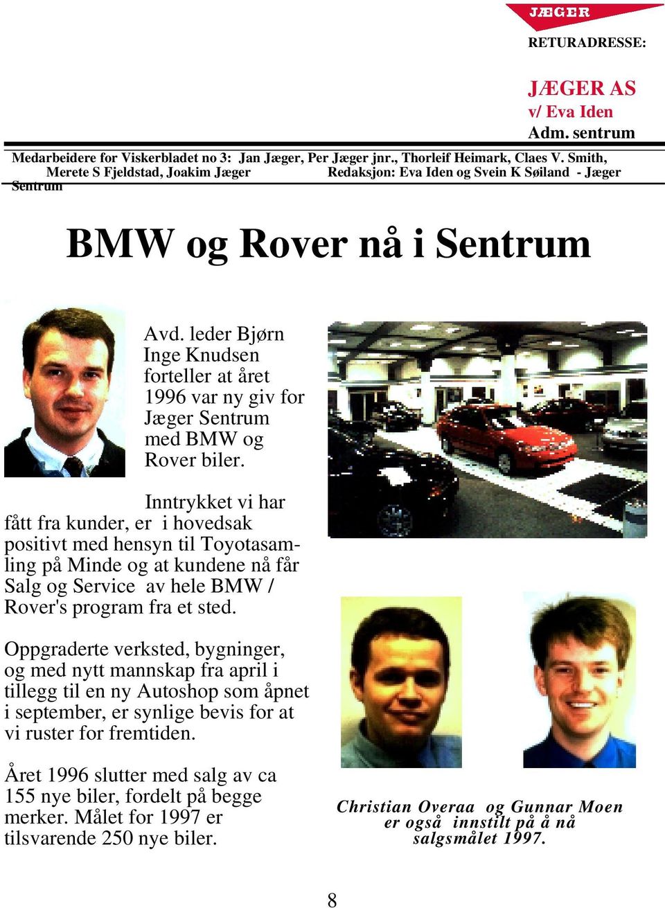 leder Bjørn Inge Knudsen forteller at året 1996 var ny giv for Jæger Sentrum med BMW og Rover biler.