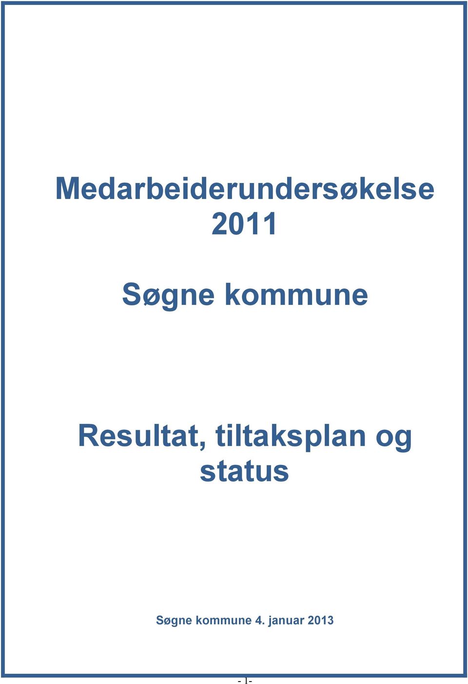 Resultat, tiltaksplan og