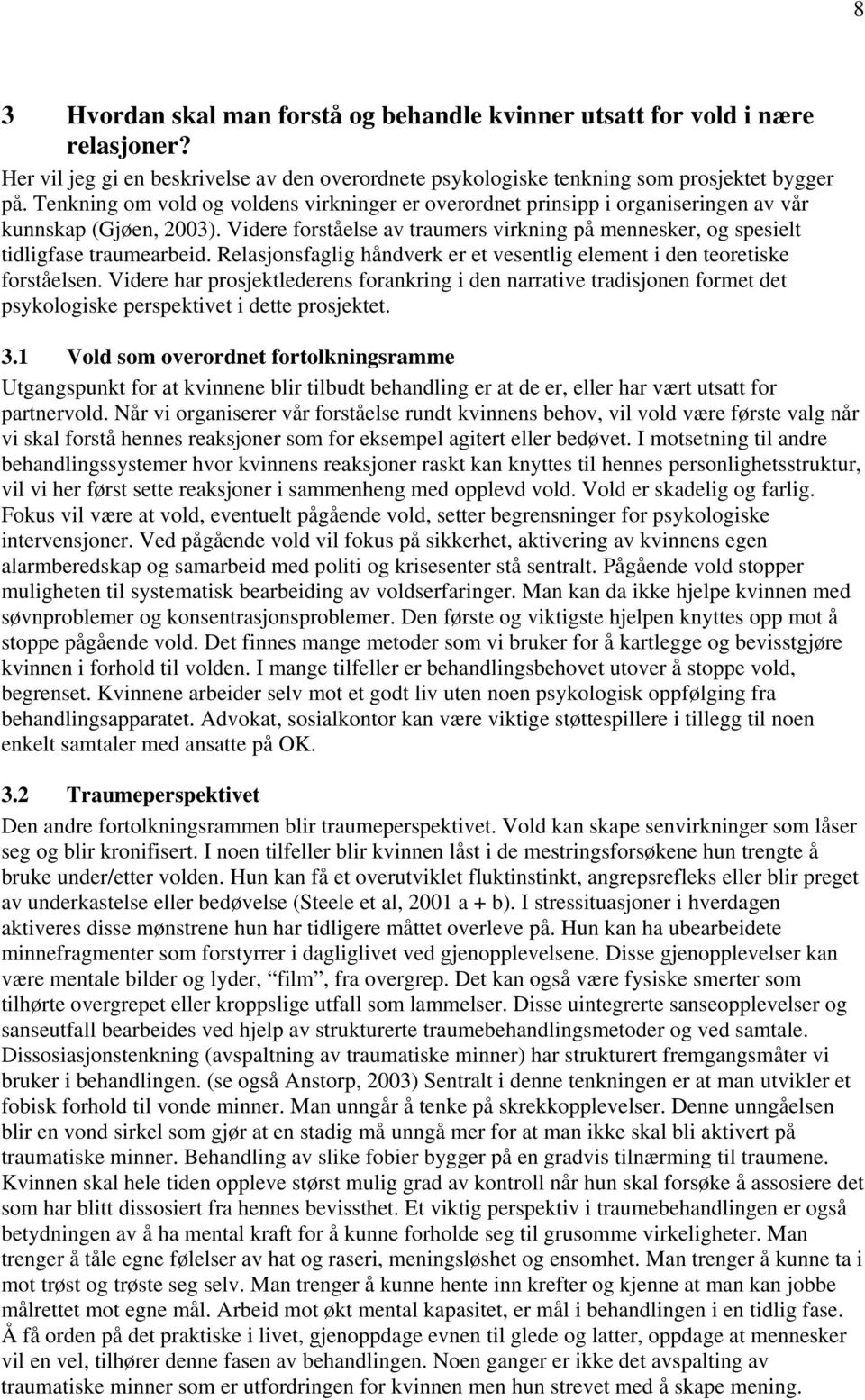 Relasjonsfaglig håndverk er et vesentlig element i den teoretiske forståelsen.