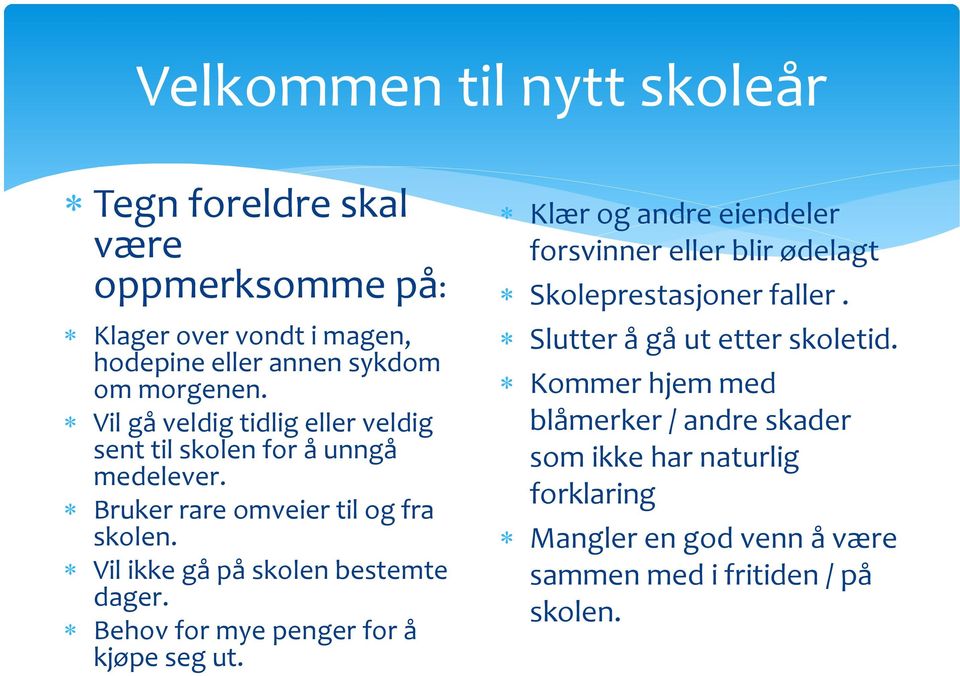 Vil ikke gå på skolen bestemte dager. Behov for mye penger for å kjøpe seg ut.