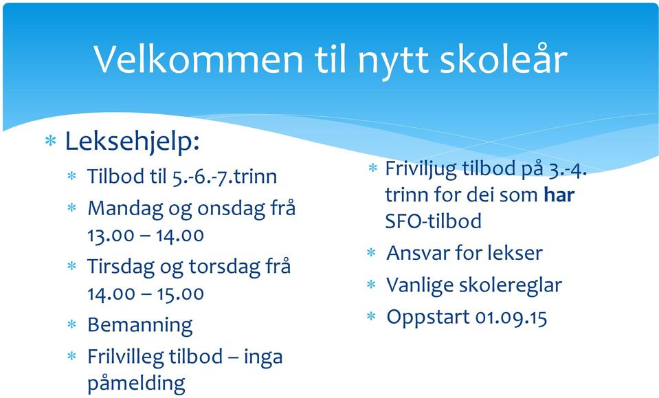 00 Bemanning Frilvilleg tilbod inga påmelding Friviljug tilbod på