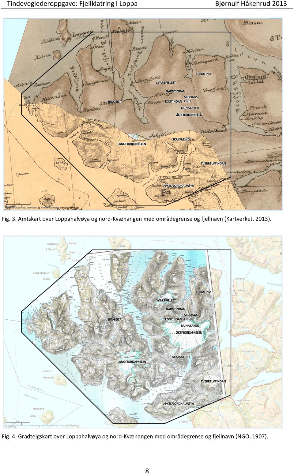 områdegrense og fjellnavn (Kartverket, 2013). Fig.