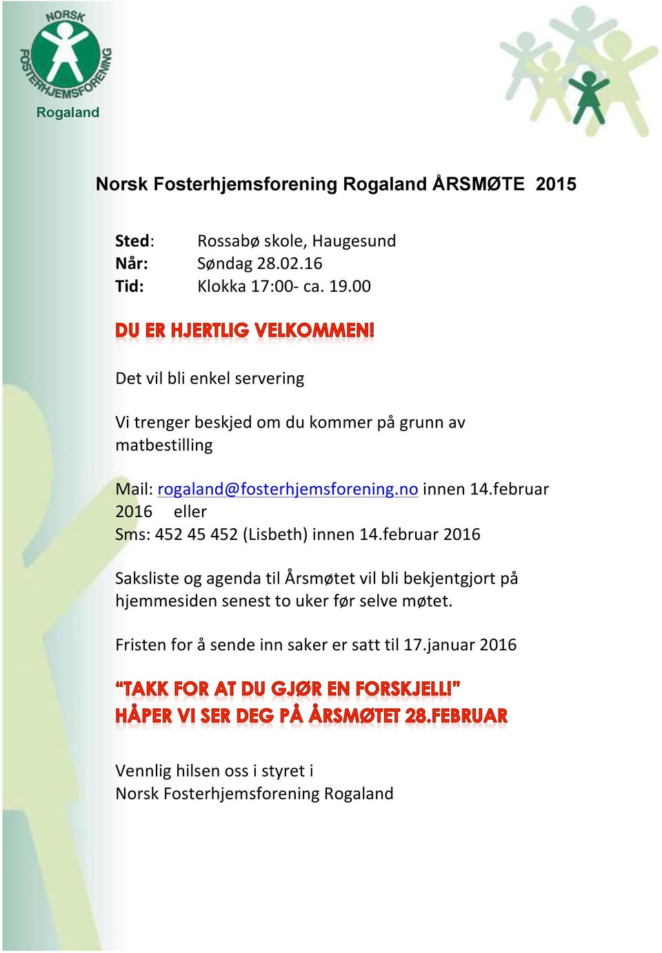 februar 2016 eller Sms: 452 45 452 (Lisbeth) innen 14.