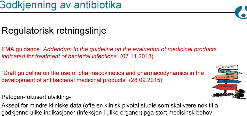 2013) Draft guideline on the use of pharmacokinetics and pharmacodynamics in the development of antibacterial medicinal products