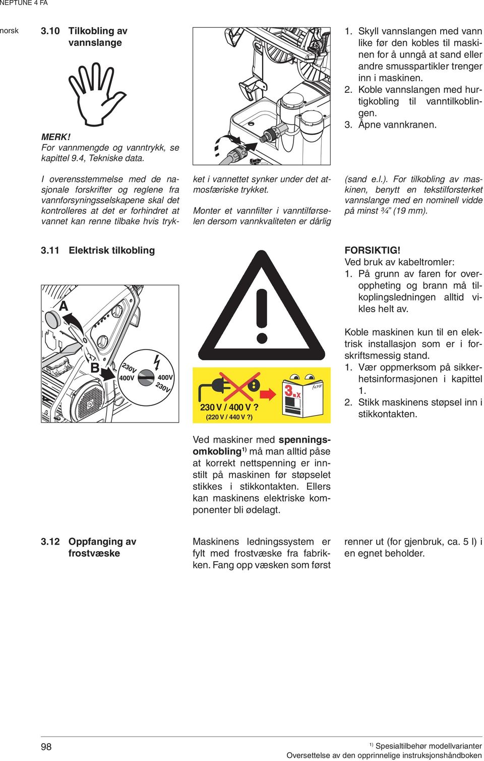 Åpne vannkranen.