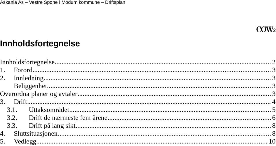 Drift 4 31 Uttaksområdet 5 32 Drift de nærmeste fem årene