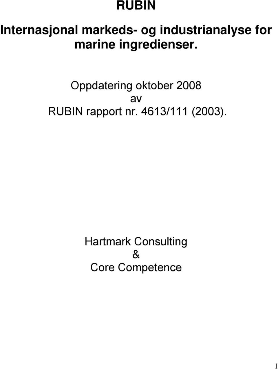 Oppdatering oktober 2008 av RUBIN rapport