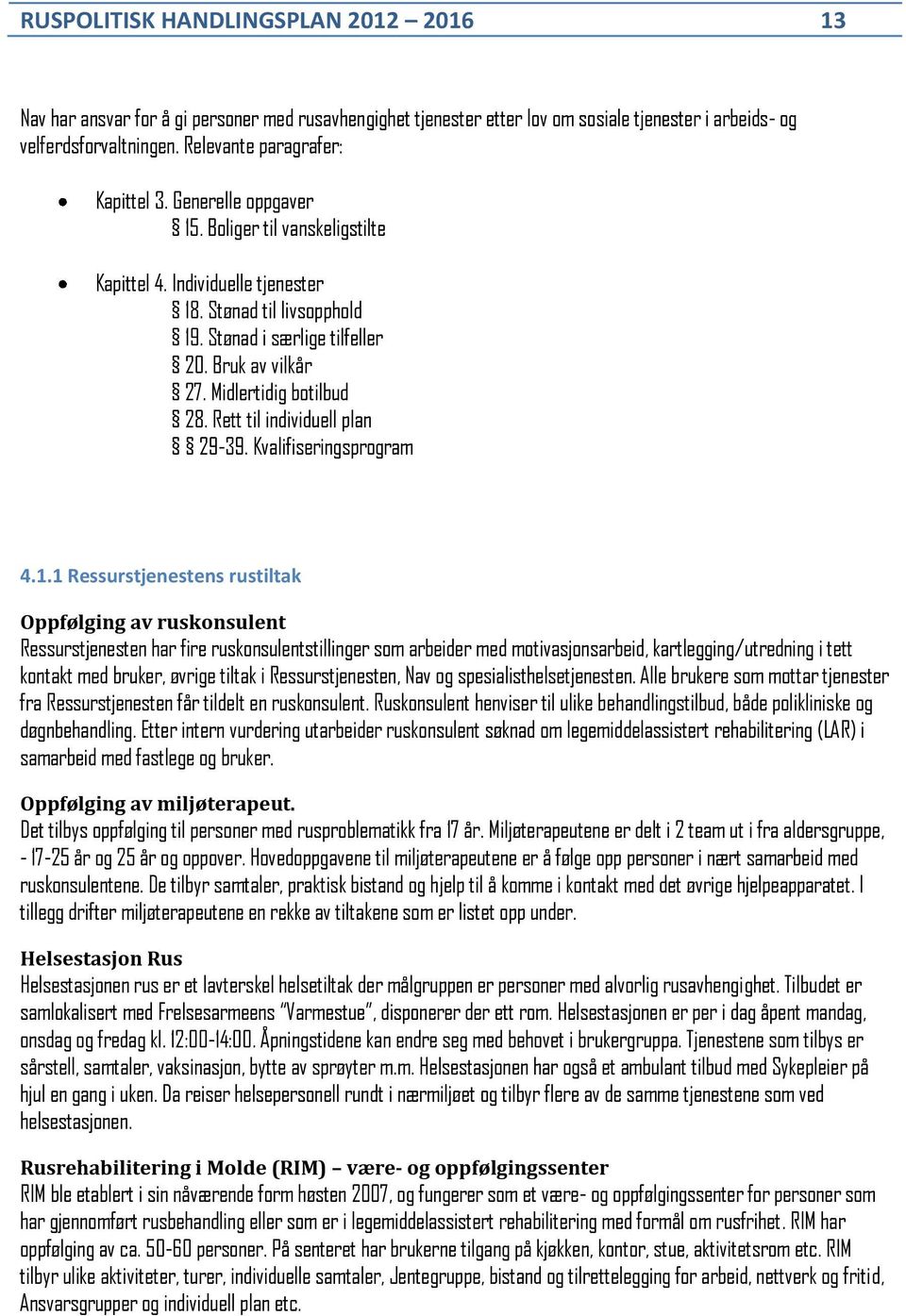 Midlertidig botilbud 28. Rett til individuell plan 29-39. Kvalifiseringsprogram 4.1.