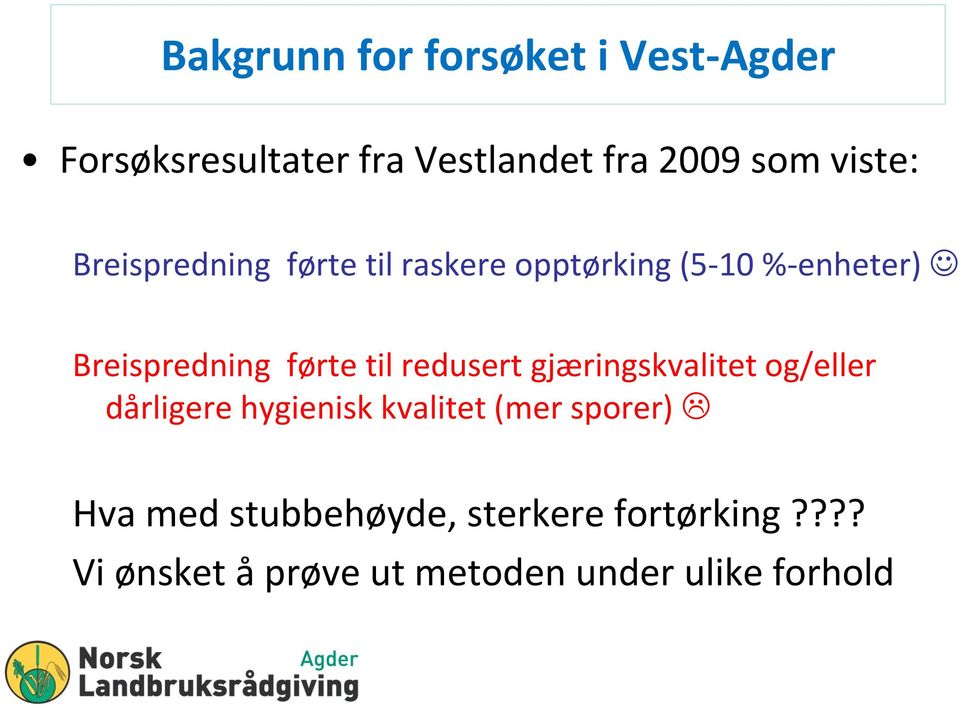 førte til redusert gjæringskvalitet og/eller dårligere hygienisk kvalitet (mer