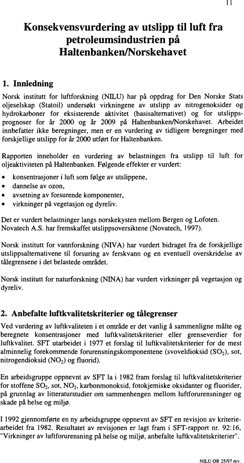 aktivitet (basisalternativet) og for utslippsprognoser for år 2000 og år 2009 på Haltenbanken/Norskehavet.