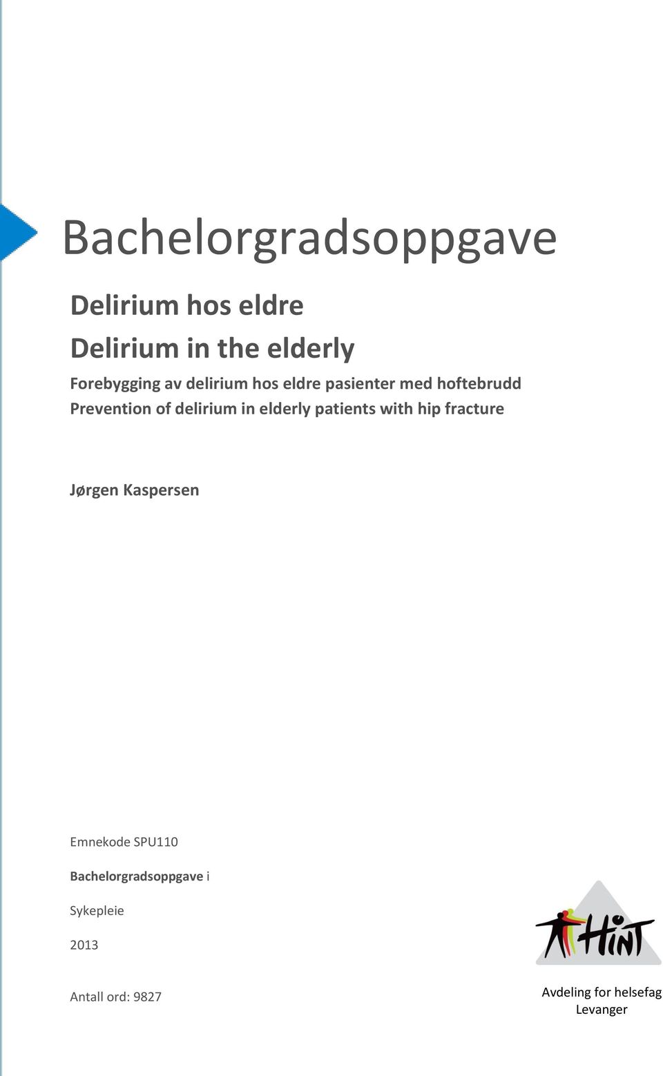 elderly patients with hip fracture Jørgen Kaspersen Emnekode SPU110