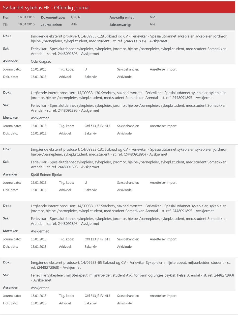 2448091895 - Oda Kragset tgående internt produsert, 14/09933-130 Svarbrev, søknad mottatt - Ferievikar - Spesialutdannet sykepleier, sykepleier, jordmor, hjelpe-/barnepleier, sykepl.student, med.