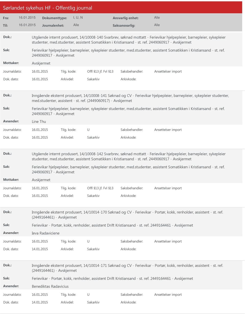 2449060917 - Inngående eksternt produsert, 14/10008-141 Søknad og CV - Ferievikar hjelpepleier, barnepleier, sykepleier studenter, med.studenter, assistent - st. ref.