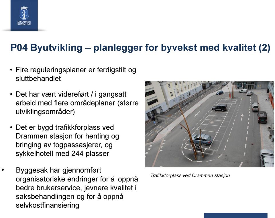 for henting og bringing av togpassasjerer, og sykkelhotell med 244 plasser Byggesak har gjennomført organisatoriske endringer for