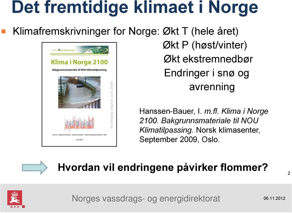 Hanssen-Bauer, I. m.fl. Klima i Norge 2100.