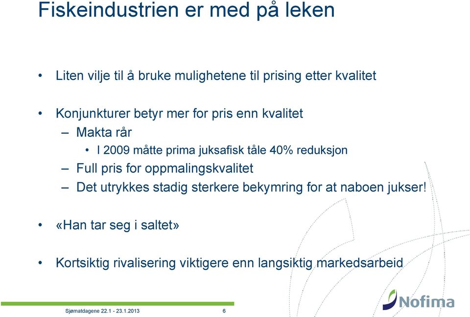 reduksjon Full pris for oppmalingskvalitet Det utrykkes stadig sterkere bekymring for at naboen