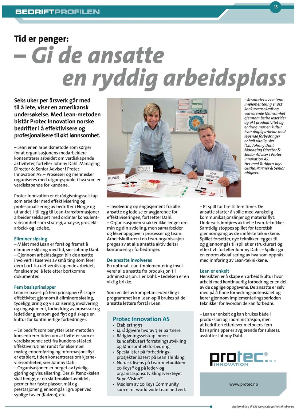 Lean er en arbeidsmetode som sørger for at organisasjonens medarbeidere konsentrerer arbeidet om verdiskapende aktiviteter, forteller Johnny Dahl, Managing Director & Senior Adviser i Protec