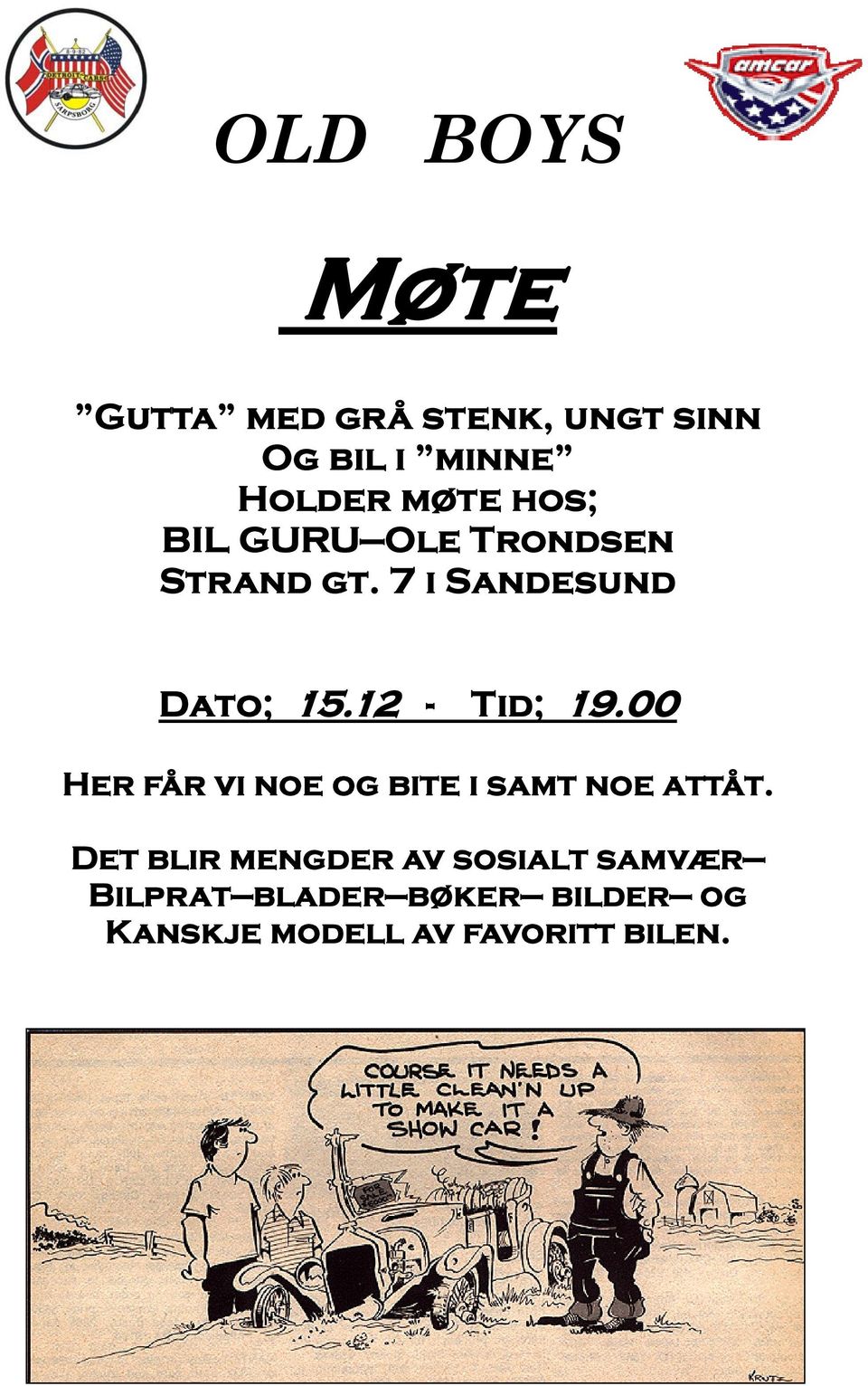 12 - Tid; 19.00 Her får vi noe og bite i samt noe attåt.