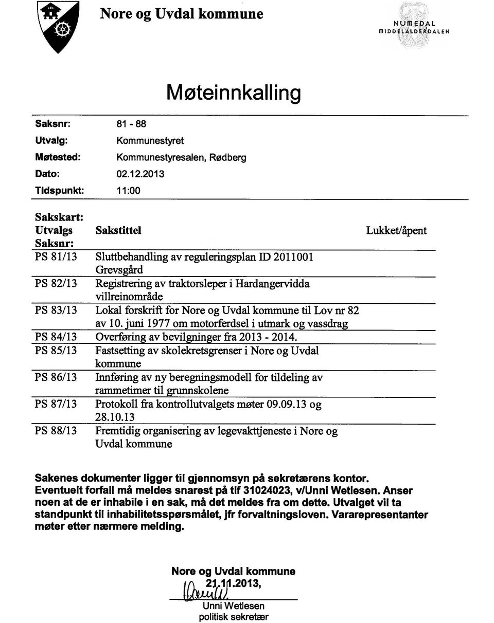 Registrering av traktorsleper i Hardangervidda vilireinområde PS 83/13 Lokal forskrift for Nore og Uvdal kommune til Lov nr 82 av 10.