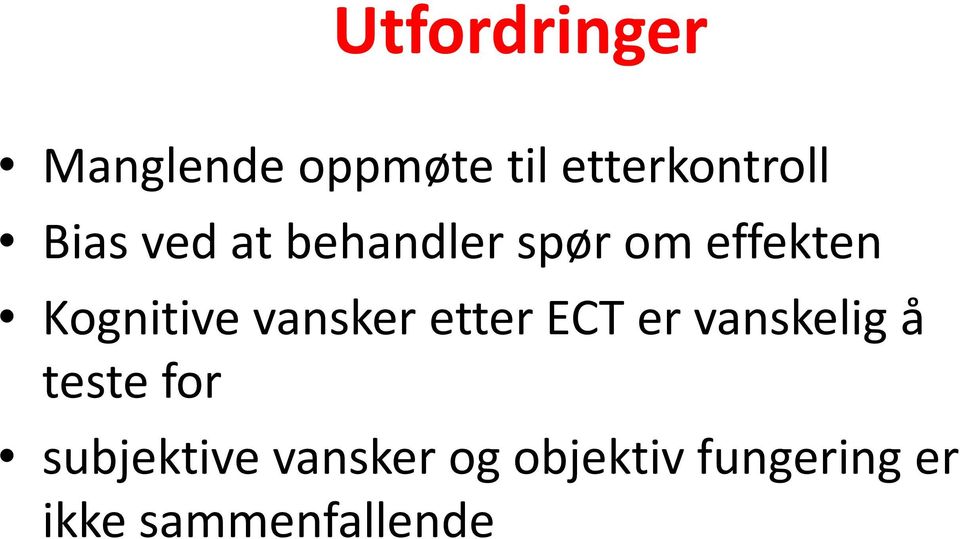 vansker etter ECT er vanskelig å teste for