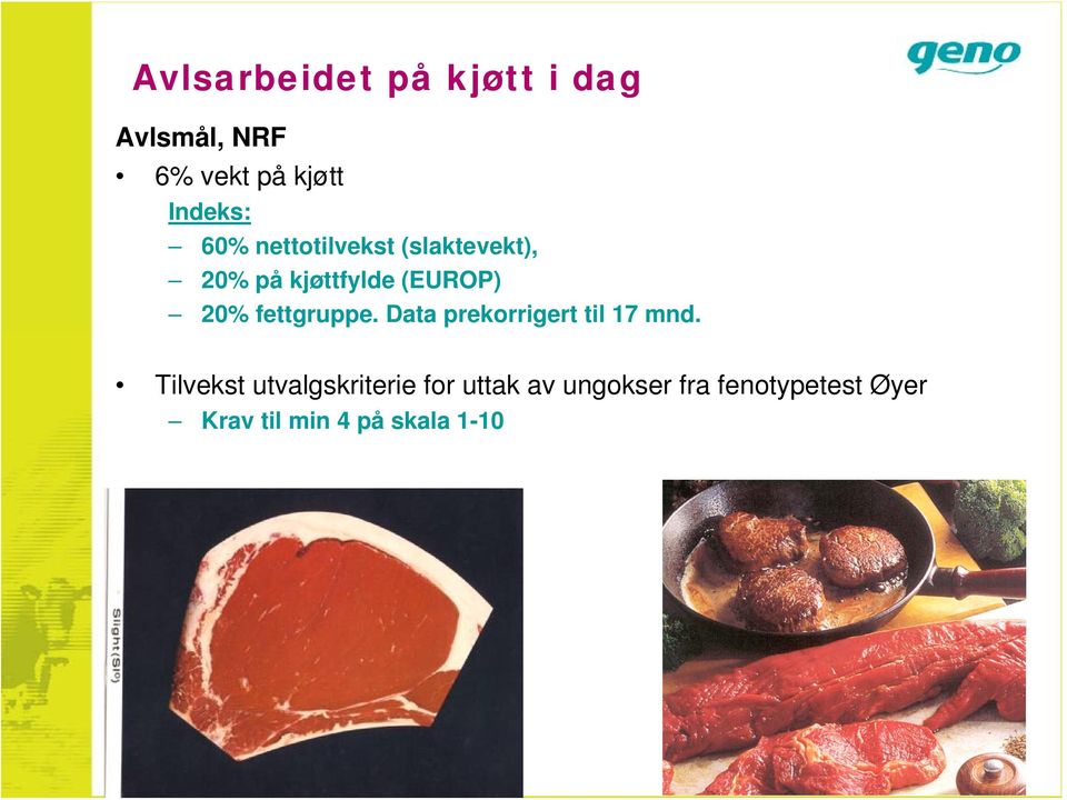 fettgruppe. Data prekorrigert til 17 mnd.