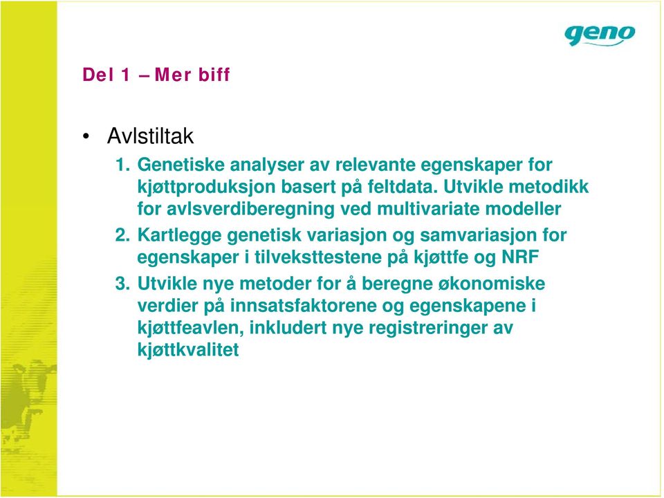 Utvikle metodikk for avlsverdiberegning ved multivariate modeller 2.