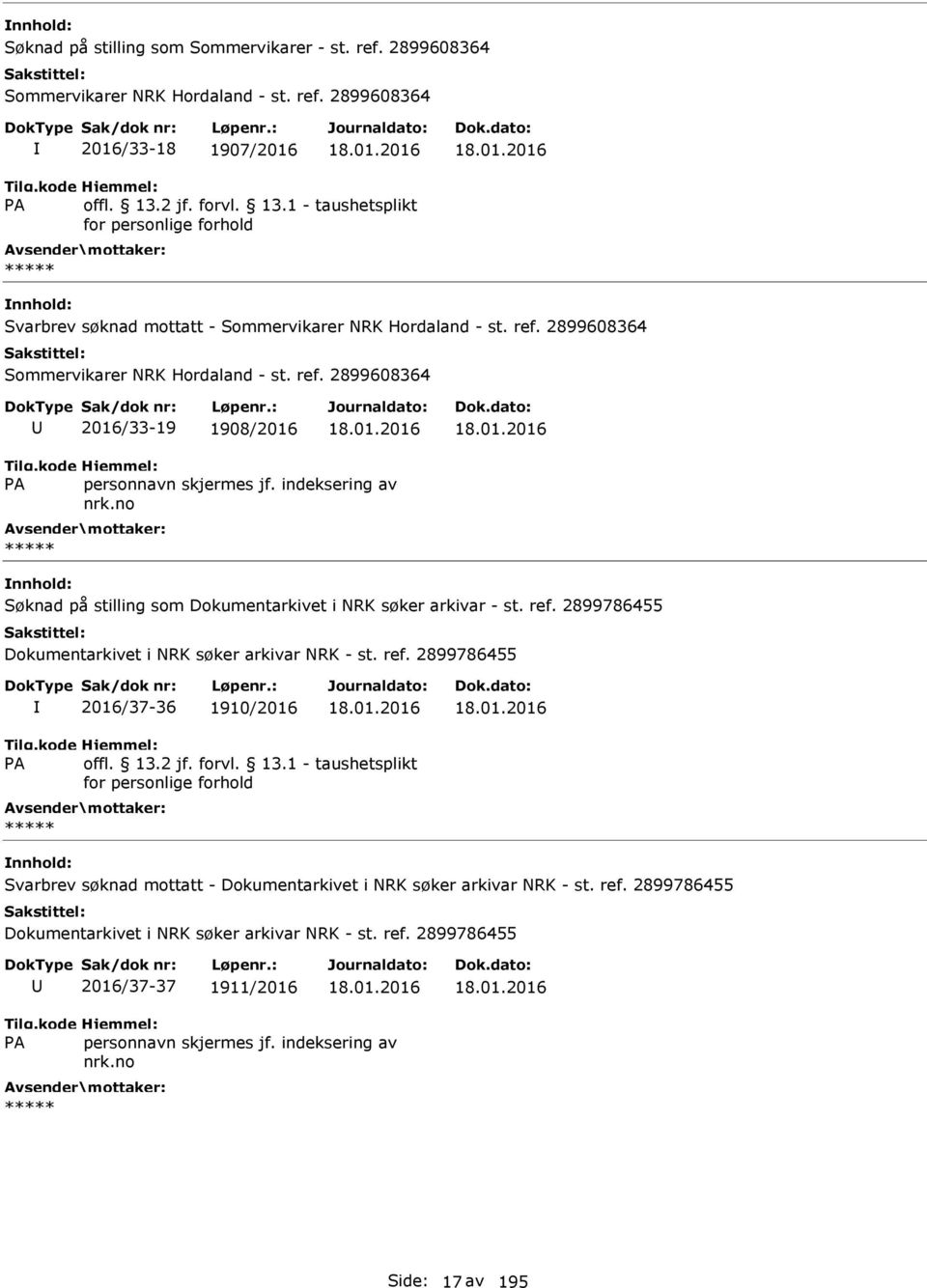 ref. 2899786455 2016/37-36 1910/2016 Svarbrev søknad mottatt - Dokumentarkivet i NRK søker arkivar NRK - st. ref.