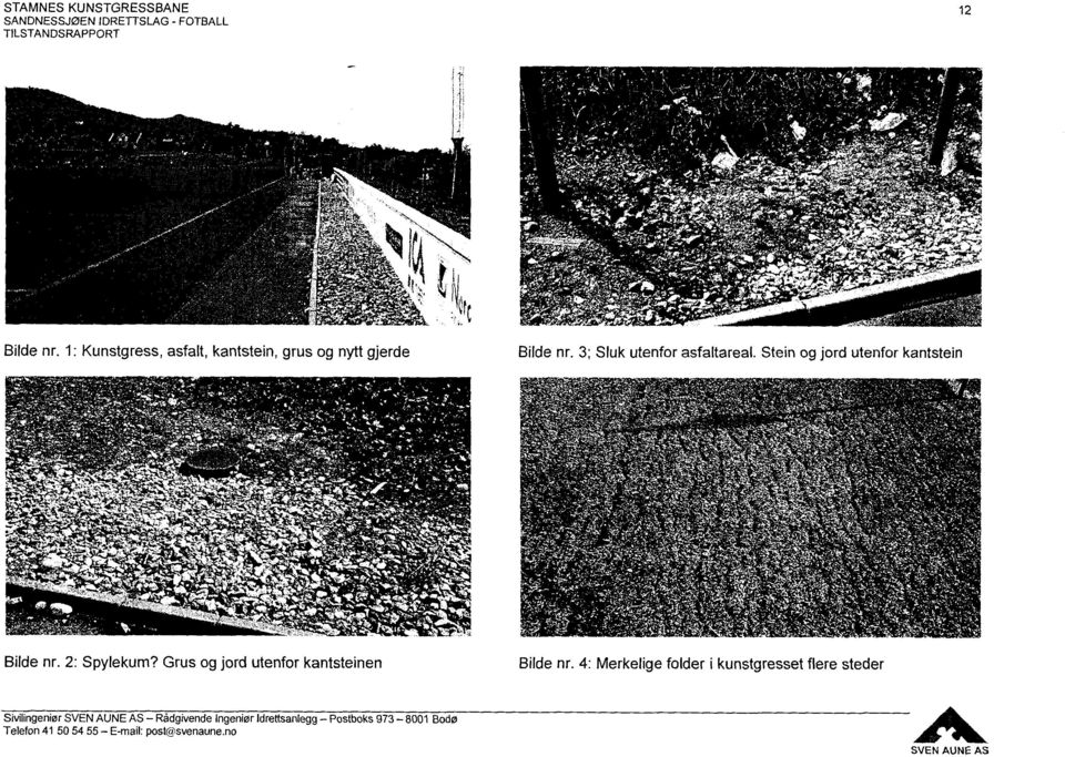 3; Sluk utenfor asfaltareal. Stein og jord utenfor kantstein Bilde nr.