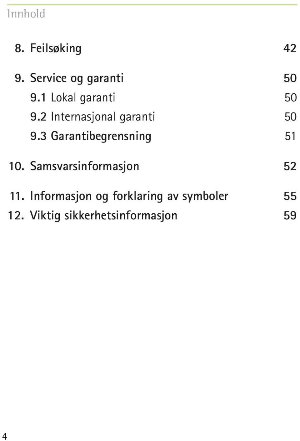 3 Garantibegrensning 51 10. Samsvarsinformasjon 52 11.