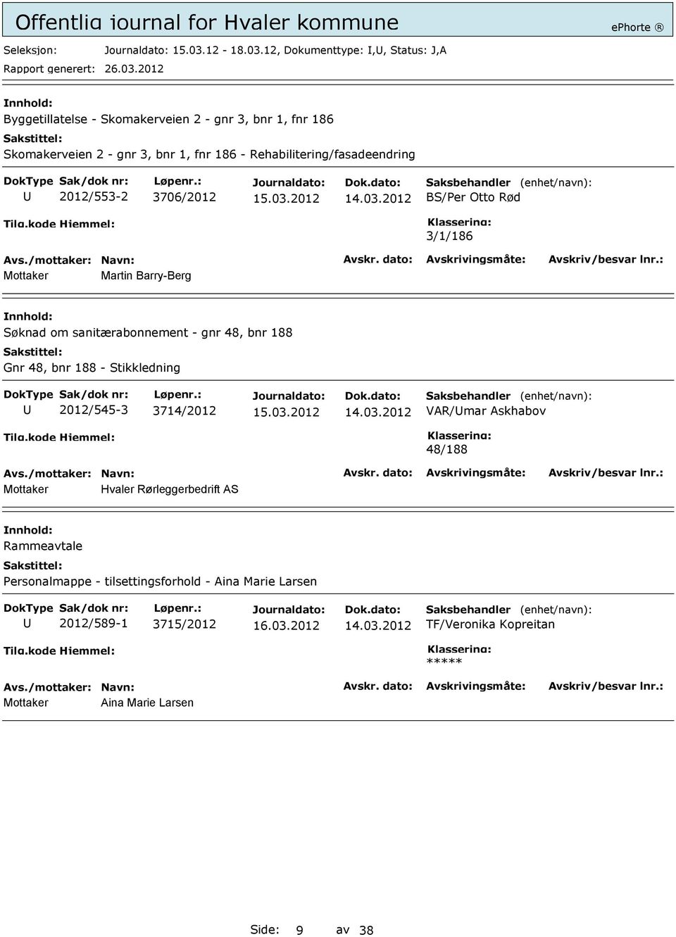 12, Dokumenttype:,, Status: J,A Byggetillatelse - Skomakerveien 2 - gnr 3, bnr 1, fnr 186 Skomakerveien 2 - gnr 3, bnr 1, fnr 186 -