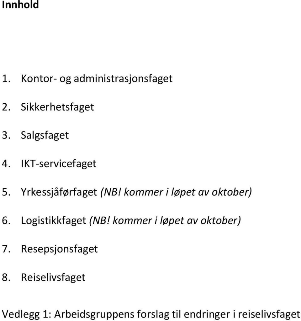 kommer i løpet av oktober) 6. Logistikkfaget (NB!